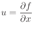 $\displaystyle u = \frac{\partial f}{\partial x} \hspace*{0.25truein}$