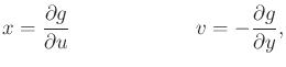 $\displaystyle x = \frac{\partial g}{\partial u} \hspace*{1.0truein} v = -\frac{\partial g}{\partial y} ,$