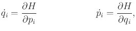 $\displaystyle {\dot q}_i = \frac{\partial H}{\partial p_i} \hspace*{1.0truein} {\dot p}_i = \frac{\partial H}{\partial q_i} ,$