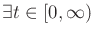 $\displaystyle \exists t \in [0,\infty)$