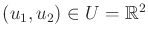 $ (u_1,u_2) \in U = {\mathbb{R}}^2$