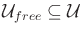 $ {{\cal U}_{free}}
\subseteq {\cal U}$