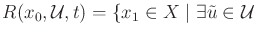 $\displaystyle R(x_0,{\cal U},t) = \{ x_1 \in X \;\vert\; \exists {\tilde{u}}\in {\cal U}$