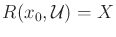 $ R(x_0,{\cal U}) = X$