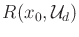 $ R(x_0,{\cal U}_d)$