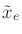 $ {\tilde{x}}_e$