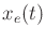 $ x_e(t)$
