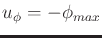 $ u_\phi
= -\phi_{max}$