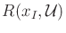 $ R({x_{I}},{\cal U})$