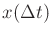 $ x(\Delta t)$