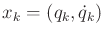 $ x_k =
(q_k,{\dot q}_k)$