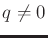 $ q \not =
0$