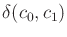 $ \delta(c_0,c_1)$