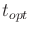 $ t_{opt}$