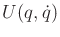 $ U(q,{\dot q})$