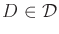 $ D \in {\cal D}$