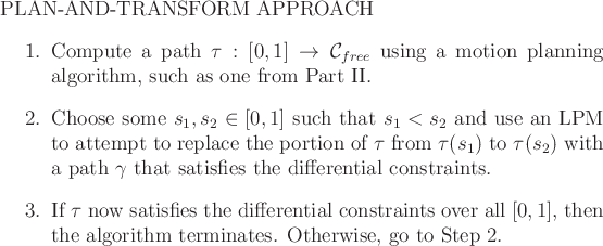 \begin{figure}
% latex2html id marker 86722
PLAN-AND-TRANSFORM APPROACH
\begin{e...
... the algorithm terminates. Otherwise, go to Step 2.
\end{enumerate}
\end{figure}