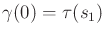 $ \gamma(0) = \tau(s_1)$