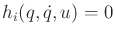 $ h_i(q,{\dot q},u) = 0$