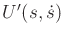 $ U'(s,{\dot s})$