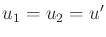 $ u_1 = u_2 = u'$