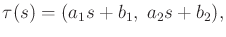 $\displaystyle \tau(s) = (a_1 s + b_1, \; a_2 s + b_2) ,$