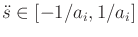 $ {\ddot s}\in [-1/a_i,1/a_i]$