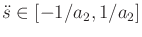 $ {\ddot s}\in
[-1/a_2,1/a_2]$
