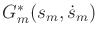 $ G^*_m(s_m,{\dot s}_m)$