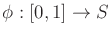 $ \phi : [0,1] \rightarrow {S}$