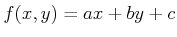 $ f(x,y) = a x + b y + c$