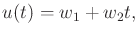 $\displaystyle u(t) = w_1 + w_2 t ,$