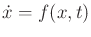 $ {\dot x}= f(x,t)$