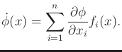 $\displaystyle {\dot \phi}(x) = \sum_{i=1}^n \frac{\partial\phi}{\partial x_i} f_i(x) .$