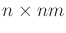 $ n \times nm$