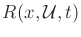 $ R(x,{\cal U},t)$