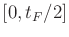 $ [0,t_F/2]$
