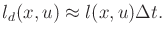 $\displaystyle l_d(x,u) \approx l(x,u) \Delta t .$