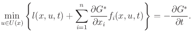$\displaystyle \min_{u \in U(x)} \left\{ l(x,u,t) + \sum_{i = 1}^n \frac{\partial G^*}{\partial x_i} f_i(x,u,t) \right\} = -\frac{\partial G^*}{\partial t} .$