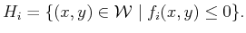 $\displaystyle H_i = \{ (x,y) \in {\cal W}\;\vert\; f_i(x,y) \leq 0 \} .$