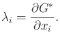 $\displaystyle \lambda_i = \frac{\partial G^*}{\partial x_i} .$