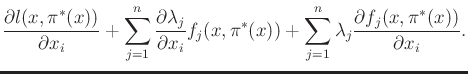 $\displaystyle \frac{\partial l(x,\pi ^*(x))}{\partial x_i} + \sum_{j=1}^n \frac...
...*(x)) + \sum_{j=1}^n \lambda_j \frac{\partial f_j(x,\pi ^*(x))}{\partial x_i} .$