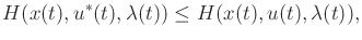 $\displaystyle H(x(t),u^*(t),\lambda(t)) \leq H(x(t),u(t),\lambda(t)) ,$