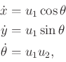 \begin{displaymath}\begin{split}{\dot x}& = u_1 \cos \theta \\ {\dot y}& = u_1 \sin \theta \\ {\dot \theta}& = u_1 u_2 , \end{split}\end{displaymath}
