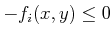 $ -f_i(x,y)
\leq 0$