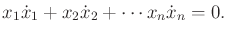 $\displaystyle x_1 {\dot x}_1 + x_2 {\dot x}_2 + \cdots x_n {\dot x}_n = 0 .$