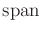 $ \operatorname{span}$