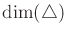 $ \dim({\triangle})$