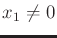 $ x_1 \not = 0$