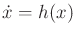 $ {\dot x}= h(x)$